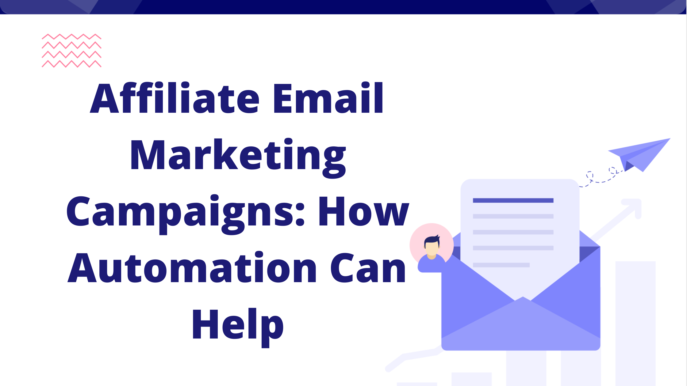 Affiliate Email Marketing Campaigns: How Automation Can Help